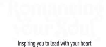 Romancing Your Soul